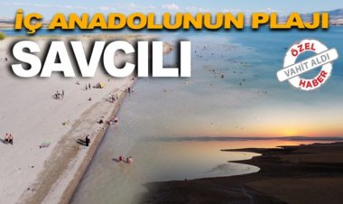 İÇ ANADOLUNUN PLAJI: SAVCILI