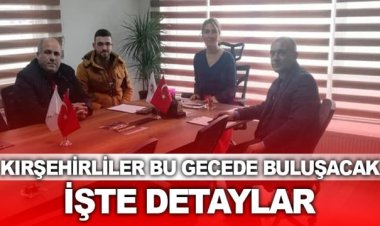 Kırşehirliler bu gecede buluşacak